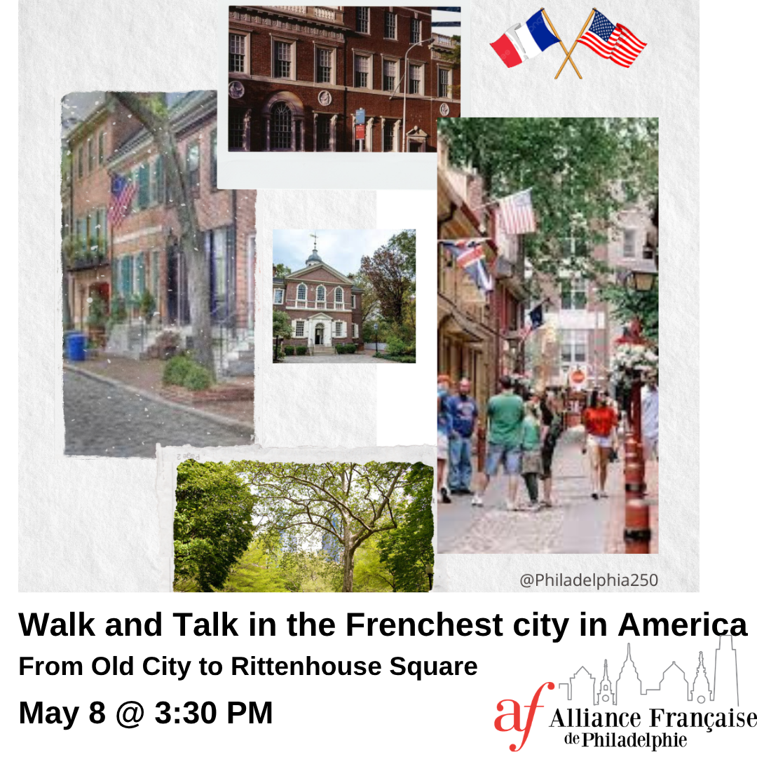 The French influence in Philadelphia : From Old City to Rittenhouse Square
