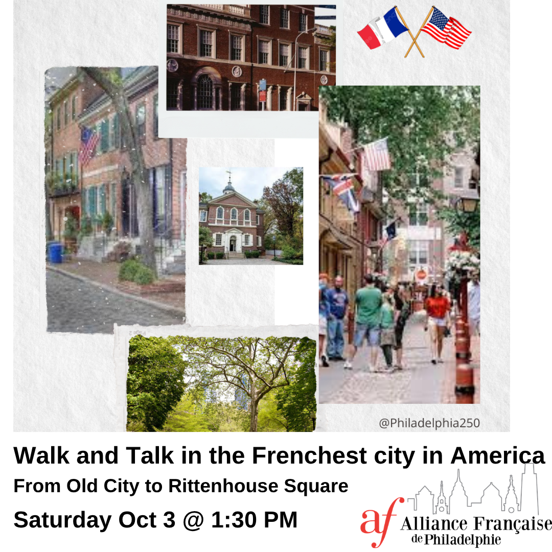 The French influence in Philadelphia : From Old City to Rittenhouse Square