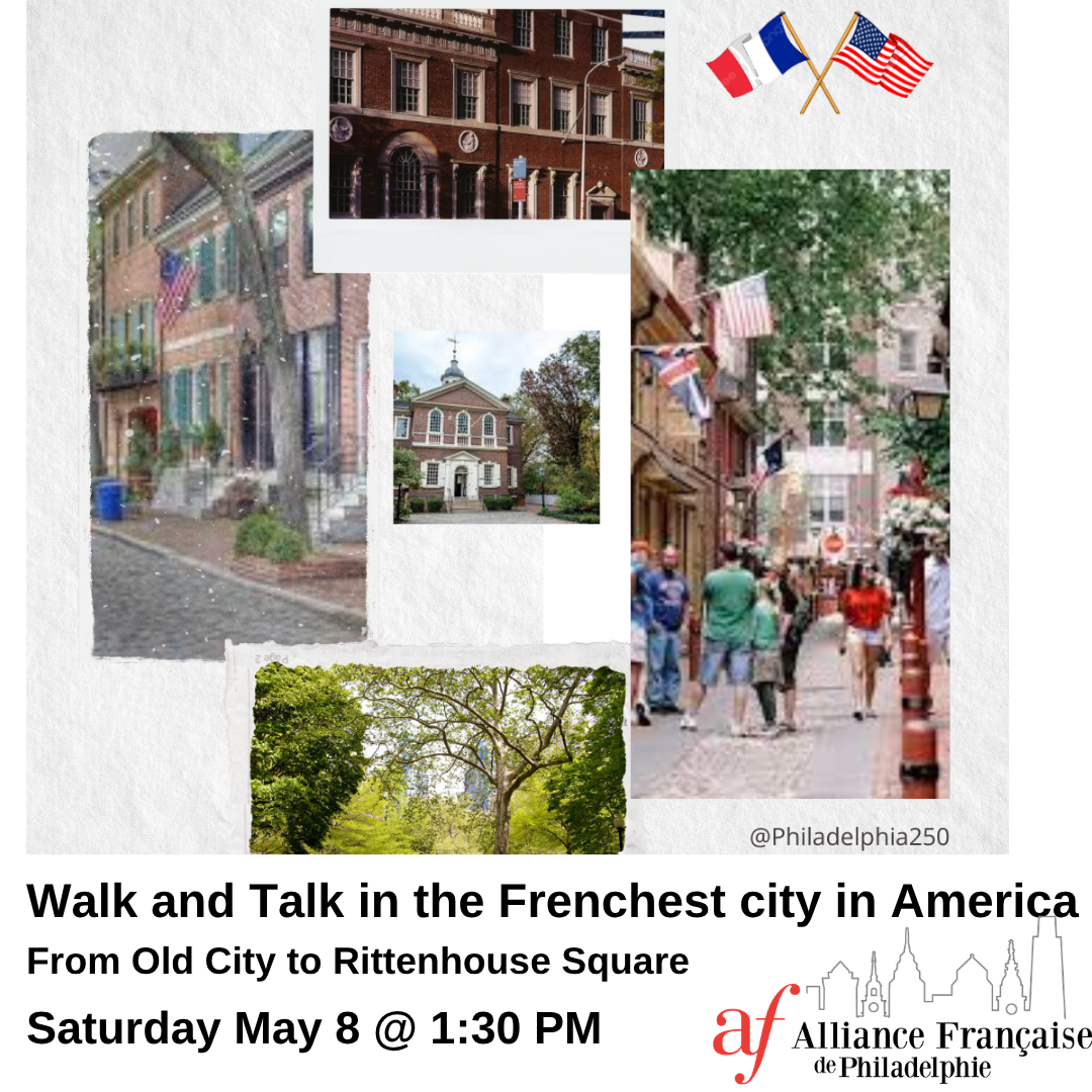 The French influence in Philadelphia : From Old City to Rittenhouse Square